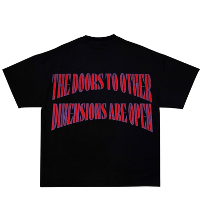 "Doors to other Dimensions are open" Black tee